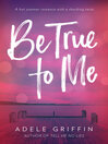 Cover image for Be True to Me